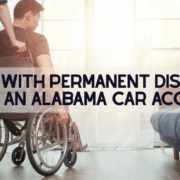 Dealing with Permanent Disabilities After an Alabama Car Accident