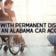 Dealing with Permanent Disabilities After an Alabama Car Accident
